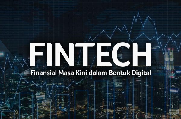 Tren Fintech, Finansial Masa Kini dalam Bentuk Digital