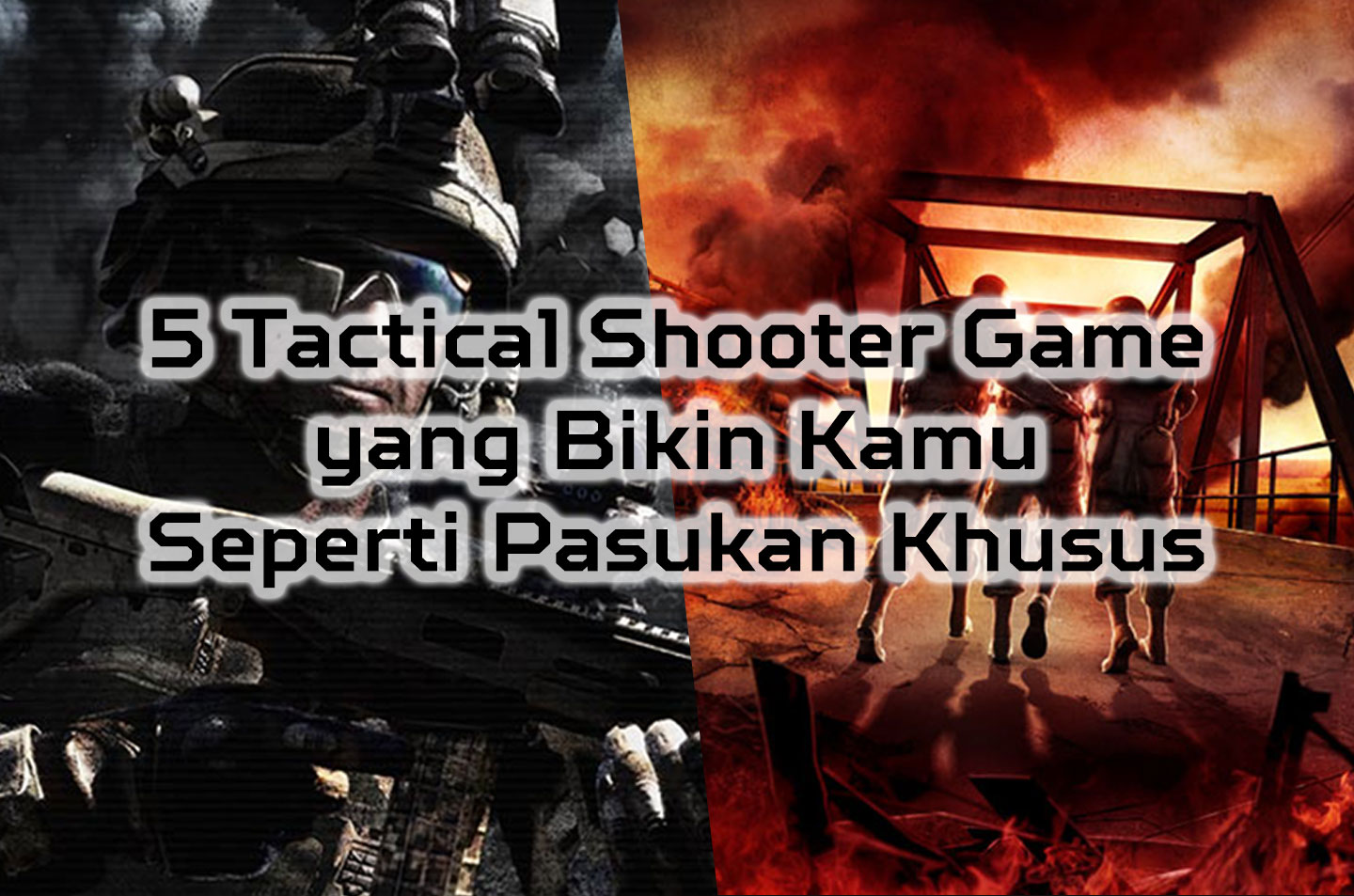 5 Tactical Shooter Game Yang Bikin Kamu Seperti Pasukan Khusus