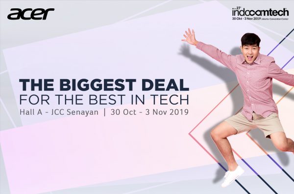 Serbu Promo Acer di Indocomtech 2019! Banyak Promo dan Hadiah Fantastis!