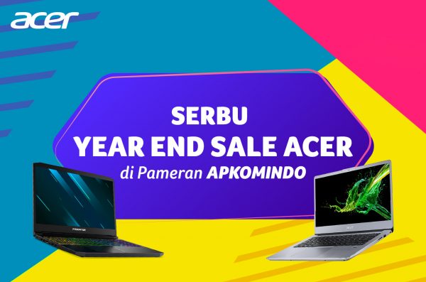 Serbu Year End Sale Acer di Pameran APKOMINDO Semarang dan Solo!