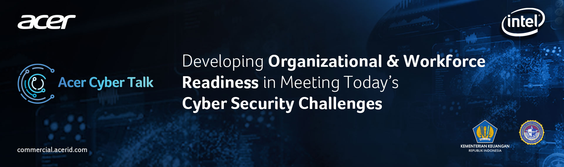 Webinar Acer Cyber Talk, “Developing Organizational & Workforce Readiness in Meeting Today’s Cyber Security Challenges”. Daftar Sekarang!