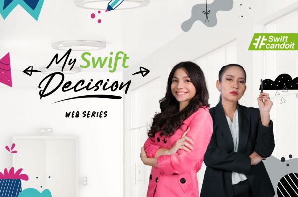 Ayo Tonton MySwiftDecision Web Series! Ikuti Keseruannya Tiap Episode!